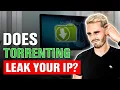 Does Torrenting Leak Your IP