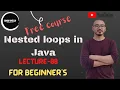 Nested loops in Java Lecture 08 Java tutorial for beginners in hindi Java Programming free