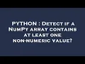 PYTHON Detect if a NumPy array contains at least one non-numeric value