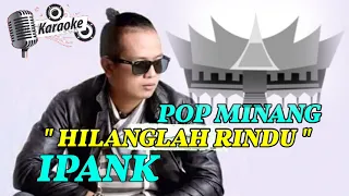 Download HILANGLAH RINDU VOC IPANK POP MINANG KARAOKE || @sonykaraokeofficial MP3