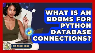 What Is An RDBMS For Python Database Connections - Python Code School