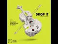 Drop It (feat. LUISAH) (Extended Mix)