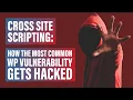 Cross Site Scripting How the Most Common WP Vulnerability Gets Hacked