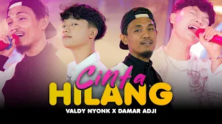 CINTA HILANG - Valdy Nyonk X Damar Adji (Official Music Video)