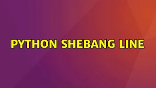 Python shebang line