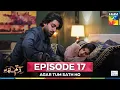 Download Lagu Agar Tum Sath Ho - Ep 17 - 24 June 25 [ Mawra Hocane \u0026 Ameer Gilani ] Skin White