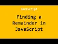 Finding a Remainder in JavaScript