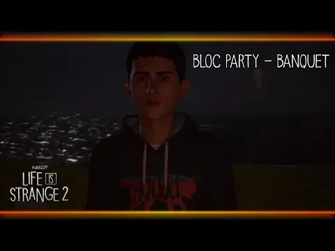 Download MP3 Bloc Party - Banquet [Life is Strange 2]
