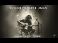 Lagu Trying to Stay Human | Acoustic Reggae for Love, Pain \u0026 Healing | Babylon Still Burn