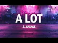 Download Lagu 21 Savage - A Lot (Lyrics)
