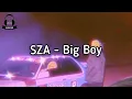 Download Lagu SZA - Big Boy (8D AUDIO , LYRICS)