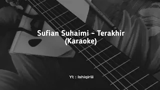 Download Sufian Suhaimi - Terakhir ( Karaoke ) Male Key MP3