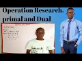 How to find the Dual of a primal of Linear programming problem - operationReasearch