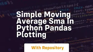 Simple moving average sma in python pandas plotting