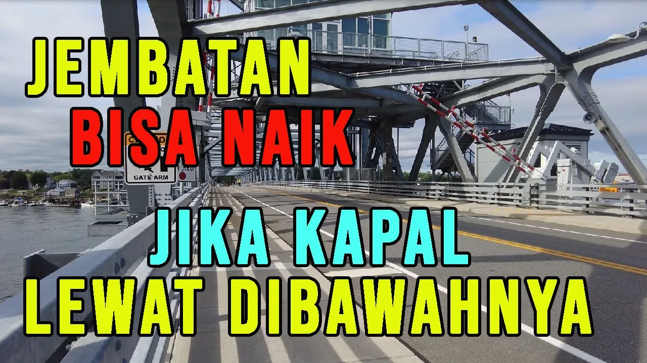 #24 JEMBATAN INI BISA DINAIKKAN KE ATAS JIKA ADA KAPAL LEWAT