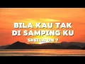 Download Lagu BILA KAU TAK DI SAMPING KU - SHEILA ON 7 (LYRICS LAGU)