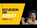 Recursion Part 9 Recursion on Array Searching in Arrays using Recursion