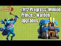 TH12 Progress Minion Prince Warden Upgrades