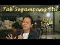 Download Lagu Anggi Marito - Tak Segampang Itu (Live Cover by Aulia Rahman)