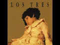 Déjate Caer - Los Tres