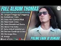 Download Lagu THOMAS ARYA - JANGAN TANGGUNG TANGGUNG FULL ALBUM TERBAIK 2025 || LAGU SLOW 2025#ontrending