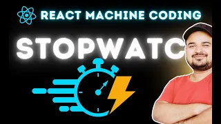 Stopwatch in ReactJS Frontend Machine Coding Interview Questions