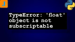 TypeError float object is not subscriptable