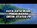 Download Lagu KATA KATA BIJAK PENUH MAKNA UNTUK STATUS FB BIAR BANYAK DI LIKE.