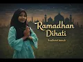 Lagu RAMADHAN DIHATI - Raudhatul Jannah ( Official music video) 