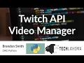 Twitch API Manager - Brandon Smith OKC Python