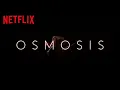 Video di Osmosis | Trailer ufficiale | Netflix