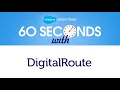 60 Seconds with DigitalRoute