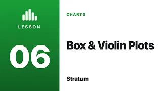 Stratum Tutorial 6 Box Plots vs Violin Plots Which Should You Use