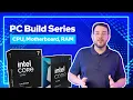 PC Build Series Understanding CPUs Motherboards RAM