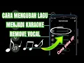 Download Lagu Cara Mengubah Lagu Menjadi Karaoke Di HP - Tutorial Menghapus Vocal Lagu