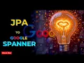 JPA to google spanner using AI spring boot JPA google spanner google spanner with AI
