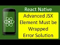 React Native Advanced JSX Element Must be Wrapped in an Enclosing Tag Multiple Text Together Error