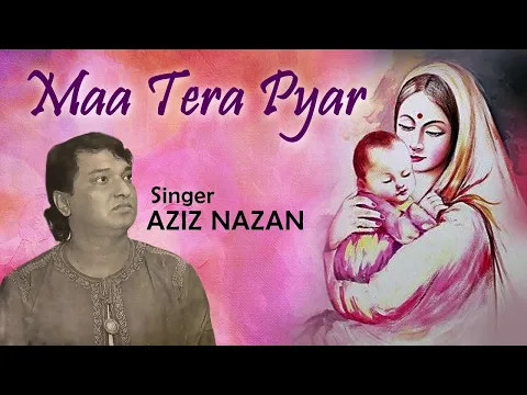 Download MP3 Maa Tera Pyar - Full Song | Main Nashe Mein Hoon | Aziz Nazan | Mother Song | Ishtar Music