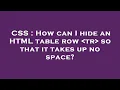 CSS How can I hide an HTML table row tr so that it takes up no space