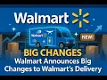 Walmart Announces Big Changes to Walmart s Delivery