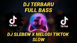 Download DJ SLEBEW X MELODI TIKTOK FULL BASD DJ TERBARU TIKTOK VIRAL 2021 REMIX MUSIK MP4 MP3