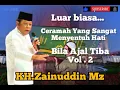 Lagu KH.Zainuddin Mz-Bila Ajal Tiba-Hati Yang Lembut Pasti Akan Menyentuh.