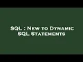 SQL New to Dynamic SQL Statements