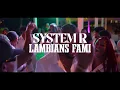 SYSTEM R - LAMBIANS FAMI OFFICIAL MUSIC VIDEO