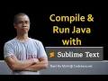 The Simplest Way to Compile and Run a Java Program with Sublime Text 3
