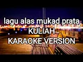 Lagu alas mukad prata (kuliah)karaoke version