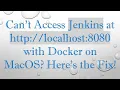 Can t Access Jenkins at http localhost 8080 with Docker on MacOS Here s the Fix