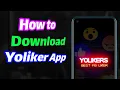 How to Download Install And Use Yolikers apk Download yoliker app