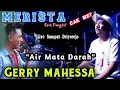 Download Lagu AIR MATA DARAH VERSI TERBARU - GERRY MAHESSA -  CAK MET MERISTA DRIYOREJO 2018