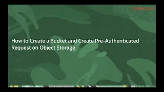 How to Create a Bucket and Create Pre-Authenticated Request on Object Storage